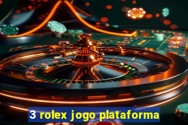 3 rolex jogo plataforma